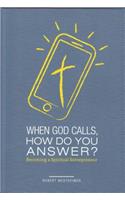 When God Calls, How Do You Answer?