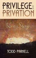 Privilege and Privation: A Love Story