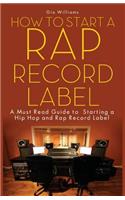 How to Start A Rap Record Label