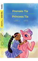 Princess Tia / Prensès Tia