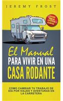 El Manual Para Vivir En Una Casa Rodante: Viviendo Como Un Experto En Acampada - Como Cambiar Tu Trabajo De Día Por Viajes Y Aventuras En La Carretera