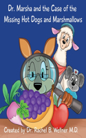 Dr. Marsha and the Case of the Missing Hot Dogs and Marshmallows: (1 A 1-MD-Pouch Mystery)