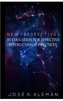 New Perspectives in Education for Effective and Instructional Practices.