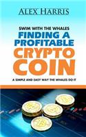 FINDING a PROFITABLE CRYPTOCURRENCY COIN: A simple and easy way the whales do it