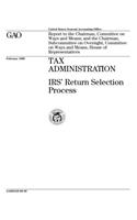 Tax Administration: Irs' Return Selection Process: Irs' Return Selection Process