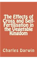 The Effects of Cross and Self-Fertilisation in the Vegetable Kingdom