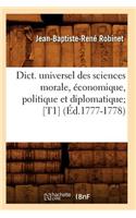 Dict. Universel Des Sciences Morale, Économique, Politique Et Diplomatique [T1] (Éd.1777-1778)