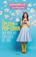 Spleen Du Pop-Corn Qui Voulait Exploser de Joie