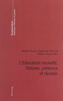 L'Education Nouvelle, Histoire, Présence Et Devenir