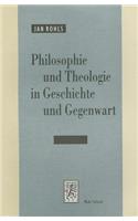 Philosophie und Theologie in Geschichte und Gegenwart