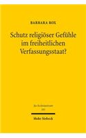 Schutz religioser Gefuhle im freiheitlichen Verfassungsstaat?