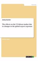 The effects on the US labour market due to changes in the global export exposure