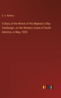 A Diary of the Wreck of His Majesty's Ship Challenger, on the Western Coast of South America, in May, 1835