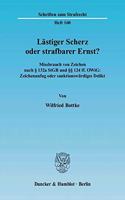 Lastiger Scherz Oder Strafbarer Ernst?