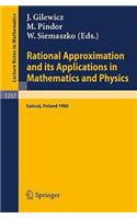 Rational Approximation and Its Applications in Mathematics and Physics: Proceedings, Lancut 1985