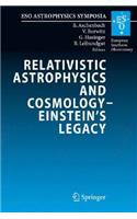 Relativistic Astrophysics and Cosmology - Einstein's Legacy