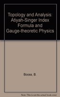 Topology and Analysis: Atiyah-Singer Index Formula and Gauge-theoretic Physics