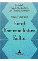 Kunst, Kommunikation, Kultur