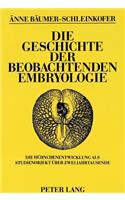 Die Geschichte der beobachtenden Embryologie