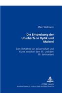 Die Entdeckung Der Unschaerfe in Optik Und Malerei