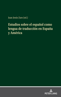 Estudios sobre el espanol como lengua de traduccion en Espana y America
