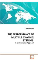 The Performance of Multiple Channel Systems