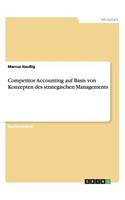 Competitor Accounting auf Basis von Konzepten des strategischen Managements