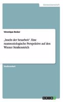 "Inseln Der Sexarbeit." Eine Raumsoziologische Perspektive Auf Den Wiener Straenstrich