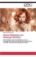 Dulce Diabetes sin Amargo Destino