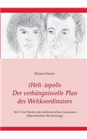 (Heli-)opolis - Der verhängnisvolle Plan des Weltkoordinators