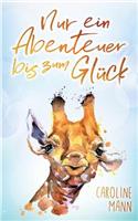 Nur Ein Abenteuer Bis Zum Gluck