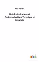 Histoire Indications et Contre-Indications Technique et Résultats
