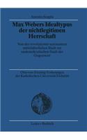 Max Webers Idealtypus Der Nichtlegitimen Herrschaft