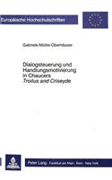 Dialogsteuerung und Handlungsmotivierung in Chaucers Troilus and Criseyde