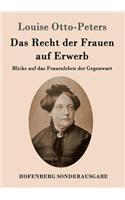 Recht der Frauen auf Erwerb: Blicke auf das Frauenleben der Gegenwart