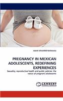 Pregnancy in Mexican Adolescents, Redefining Experiences