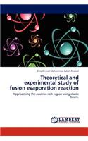 Theoretical and experimental study of fusion evaporation reaction