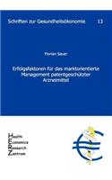 Erfolgsfaktoren für das marktorientierte Management patentgeschützter Arzneimittel