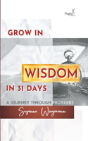 GROW IN WISDOM in 31 DAYS