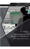 Kundenintegration im Key Account Management: Vertriebserfolge nachhaltig generieren