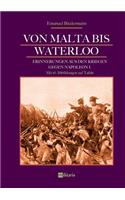 Von Malta bis Waterloo