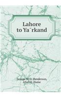 Lahore to Yārkand