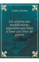 Loi Relative Aux Modifications Apportées Aux Baux À Loyer Par l'État de Guerre