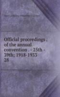 Official proceedings of the annual convention - 25th - 39th