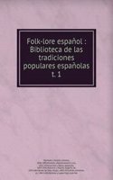 Folk-lore espanol : Biblioteca de las tradiciones populares espanolas