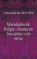 Mocedades de Pulgar : drama en tres actos y en verso