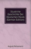 Illustrirte Geschichte Der Deutschen Musik (German Edition)