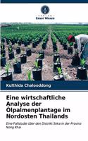Eine wirtschaftliche Analyse der Ölpalmenplantage im Nordosten Thailands
