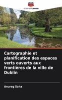 Cartographie et planification des espaces verts ouverts aux frontières de la ville de Dublin