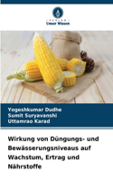 Wirkung von Düngungs- und Bewässerungsniveaus auf Wachstum, Ertrag und Nährstoffe